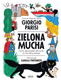 Okładka książki Zielona mucha i inne opowiastki dla tych, co nie chcą zasnąć