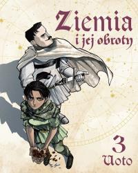 Ziemia i Jej Obroty. Tom 3. Autor: Uoto. Dobreksiazki.pl Okładka książki Ziemia i Jej Obroty. Tom 3