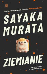 Ziemianie. Autor: Murata Sayaka. Dobreksiazki.pl Okładka książki Ziemianie