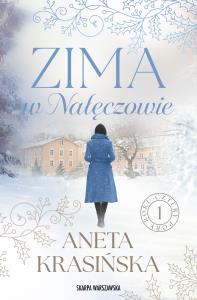 Zima w Nałęczowie. Autor: Aneta Krasińska. Dobreksiazki.pl Okładka książki Zima w Nałęczowie