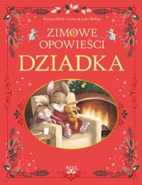 Zimowe opowieści dziadka. Autor: Karine-Marie Amiot. Dobreksiazki.pl Okładka książki Zimowe opowieści dziadka