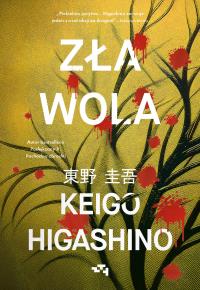 Zła wola. Autor: Keigo Higashino. Dobreksiazki.pl Okładka książki Zła wola