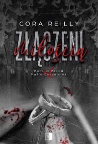 Okładka książki Złączeni miłością. Born in Blood Mafia Chronicles. Tom 6 wyd. 2