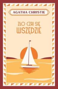 Zło czai się wszędzie. Autor: Agatha Christie. Dobreksiazki.pl Okładka książki Zło czai się wszędzie