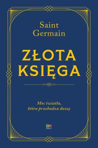 Złota Księga. Autor: Saint Germain. Dobreksiazki.pl Okładka książki Złota Księga