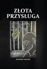 Złota przysługa. Autor: Dominik Gadecki. Dobreksiazki.pl Okładka książki Złota przysługa