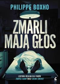 Zmarli mają głos. Autor: Boxho Philippe. Dobreksiazki.pl Okładka książki Zmarli mają głos