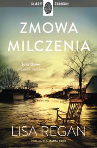 Zmowa milczenia. Josie Quinn. Tom 9. Autor: Regan Lisa. Dobreksiazki.pl Okładka książki Zmowa milczenia. Josie Quinn. Tom 9