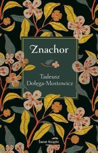 Znachor. Autor: Dołęga-Mostowicz Tadeusz. Dobreksiazki.pl Okładka książki Znachor