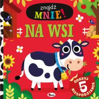 Znajdź mnie! Na wsi 5 niespodzianek. Autor: Korolkiewicz Elżbieta. Dobreksiazki.pl Okładka książki Znajdź mnie! Na wsi 5 niespodzianek