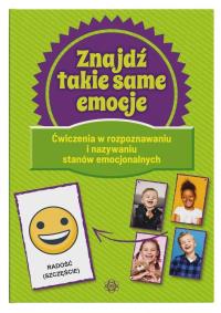 Znajdź takie same emocje. Autor: Praca zbiorowa. Dobreksiazki.pl Okładka książki Znajdź takie same emocje