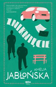 Zniknięcie. Autor: Jabłońska Amelia. Dobreksiazki.pl Okładka książki Zniknięcie