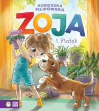 Zoja i Fiołek. Zoja. Autor: Agnieszka Filipowska. Dobreksiazki.pl Okładka książki Zoja i Fiołek. Zoja