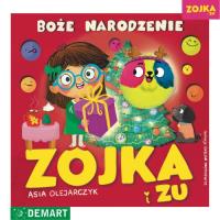 Zojka i Zu. Boże Narodzenie. Autor: Olejarczyk Asia. Dobreksiazki.pl Okładka książki Zojka i Zu. Boże Narodzenie