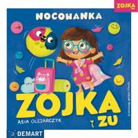 Zojka i Zu. Nocowanka. Autor: Olejarczyk Asia. Dobreksiazki.pl Okładka książki Zojka i Zu. Nocowanka