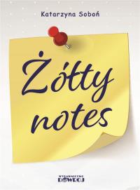 Żółty notes. Autor: Lenczowska-Soboń Katarzyna. Dobreksiazki.pl Okładka książki Żółty notes