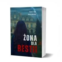 Żona dla Bestii. Autor: Paulina Rosińska. Dobreksiazki.pl Okładka książki Żona dla Bestii
