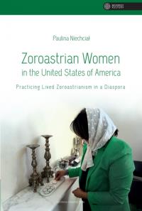 Zoroastrian Women in the United States of America. Autor: Niechciał Paulina. Dobreksiazki.pl Okładka książki Zoroastrian Women in the United States of America