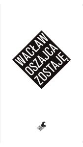 zostaję. Autor: Oszajca Wacław. Dobreksiazki.pl Okładka książki zostaję