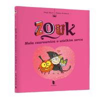 Zouk. Mała czarownica o wielkim sercu. Autor: Nicolas Hubesch. Dobreksiazki.pl Okładka książki Zouk. Mała czarownica o wielkim sercu