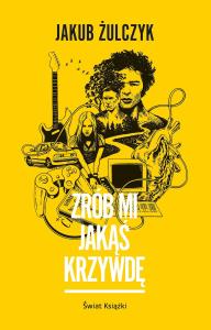 Okładka książki Zrób mi jakąś krzywdę