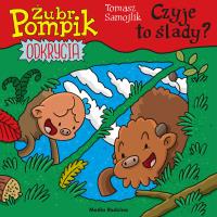 Żubr Pompik. Odkrycia. 15. Czyje to ślady?. Autor: Samojlik Tomasz. Dobreksiazki.pl Okładka książki Żubr Pompik. Odkrycia. 15. Czyje to ślady?