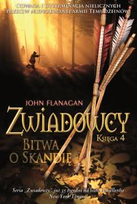 Zwiadowcy Tom 4 Bitwa o Skandię. Autor: Flanagan John. Dobreksiazki.pl Okładka książki Zwiadowcy Tom 4 Bitwa o Skandię
