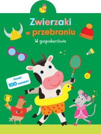Zwierzaki w przebraniu. W gospodarstwie. Autor: Praca zbiorowa. Dobreksiazki.pl Okładka książki Zwierzaki w przebraniu. W gospodarstwie