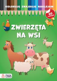 Zwierzęta na wsi. Koloruję, znajduję, naklejam - uszkodzone. Autor: Opracowanie zbiorowe. Dobreksiazki.pl Okładka książki Zwierzęta na wsi. Koloruję, znajduję, naklejam - uszkodzone