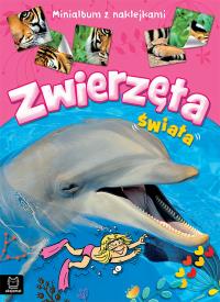 Zwierzęta świata. Minialbum z naklejkami. Autor: Opracowanie zbiorowe. Dobreksiazki.pl Okładka książki Zwierzęta świata. Minialbum z naklejkami