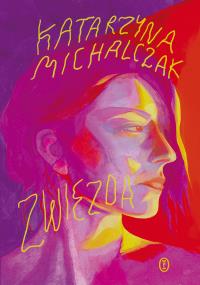 Zwiezda. Autor: Michalczak Katarzyna. Dobreksiazki.pl Okładka książki Zwiezda