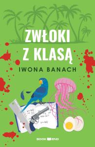 Zwłoki z klasą. Autor: Banach Iwona. Dobreksiazki.pl Okładka książki Zwłoki z klasą