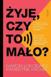 Żyję, czy to mało? - uszkodzone. Autor: Katarzyna Kachel, Marcin Łokciewicz. Dobreksiazki.pl Okładka książki Żyję, czy to mało? - uszkodzone