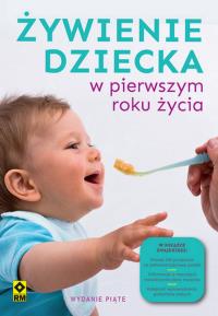 Żywienie dziecka w pierwszym roku życia. Autor: Magdalena Czyrynda-Koleda, Magdalena Jarzynka-Jendrzejewska, Monika Stromkie-Złomaniec, Sypnik-Pogor. Dobreksiazki.pl Okładka książki Żywienie dziecka w pierwszym roku życia