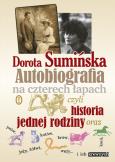 Okładka książki Autobiografia na czterech łapach czyli historia jednej rodziny oraz psów, kotów, krów, koni, jeży, słoni,węży i ich krewnych