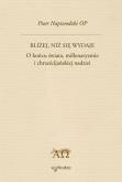 Okładka książki Blizej, niż się wydaje