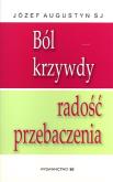 Okładka książki Ból krzywdy, radość przebaczenia