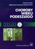 Choroby wieku podeszłego. Autor: Kostka Tomasz, Koziarska-Rościszewska Małgorzata. Dobreksiazki.pl Okładka książki Choroby wieku podeszłego