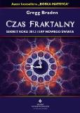 Okładka książki Czas fraktalny. Sekrety roku 2012 i ery nowego...