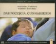 Dar poczęcia cud narodzin. Autor: Chrobak Agnieszka, Łozińska Elżbieta. Dobreksiazki.pl Okładka książki Dar poczęcia cud narodzin