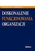 Okładka książki Doskonalenie funkcjonowania organizacji