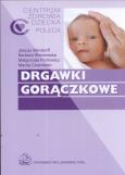 Drgawki gorączkowe. Autor: Wendorff Janusz, Wiśniewska Barbara, Piotrowicz Małgorzata. Dobreksiazki.pl Okładka książki Drgawki gorączkowe