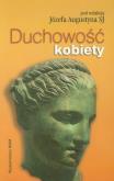 Duchowość kobiety. Autor: Augustyna Józefa. Dobreksiazki.pl Okładka książki Duchowość kobiety