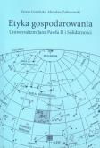 Etyka gospodarowania. Autor: Grabińska Teresa, Zabierowski Mirosław. Dobreksiazki.pl Okładka książki Etyka gospodarowania