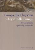 Okładka książki Europa dla Chrystusa. Chrystus dla Europy