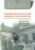 Homoseksualizm perspektywa interdyscyplinarna. Autor: Krystyna Slany (red.), Kowalska Beata, Śmietana Marcin. Dobreksiazki.pl Okładka książki Homoseksualizm perspektywa interdyscyplinarna