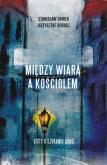 Okładka książki Między wiarą a Kościołem