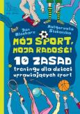 Okładka książki Mój sport, moja radość. 10 zasad treningu