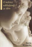 Okładka książki O miłości uskładanej ze słów