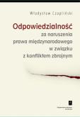 Okładka książki Odpowiedzialność za naruszenia prawa międzynarodowego w związku z konfliktem zbrojnym